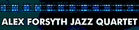 Click here to visit Alex Forsyth - Jazz Quartet