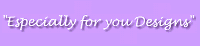 Click here to visit Especially For You Designs