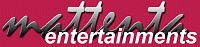 Click here to visit Mattenta Entertainments